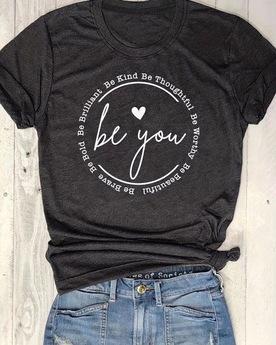 Be You Letter Print T-shirt, Casual Crew Neck Short Sleeve T-shirt, Women’s Clothing – PRYCUS MITCHELL INC